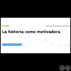 LA HISTORIA COMO MOTIVADORA - Por SERGIO CÁCERES MERCADO - Domingo, 18 de Febrero de 2018 